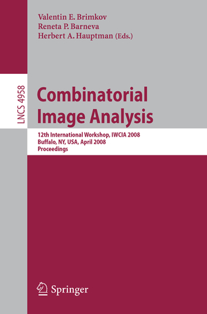 ISBN 9783540782742: Combinatorial Image Analysis – 12th International Workshop, IWCIA 2008, Buffalo, NY, USA, April 7-9, 2008, Proceedings