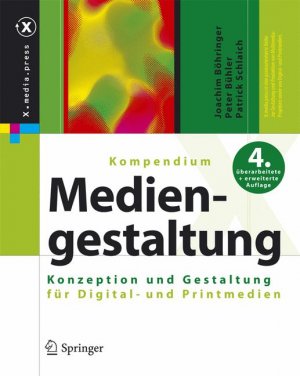 gebrauchtes Buch – Böhringer, Joachim; Bühler, Peter; Schlaich, Patrick – Kompendium der Mediengestaltung für Digital- und Printmedien: Konzeption und Gestaltung für Digital- und Printmedien