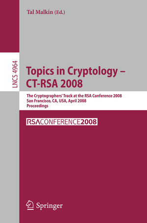 ISBN 9783540792628: Topics in Cryptology – CT-RSA 2008 – The Cryptographers' Track at the RSA Conference 2008, San Francisco, CA, USA, April 8-11, 2008, Proceedings