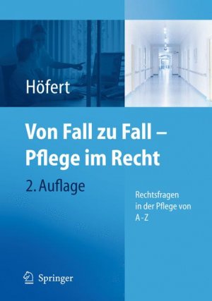 ISBN 9783540793281: Von Fall zu Fall - Pflege im Recht – Rechtsfragen in der Pflege von A - Z