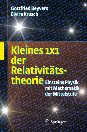 ISBN 9783540852018: Kleines 1x1 der Relativitätstheorie - Einsteins Physik mit Mathematik der Mittelstufe