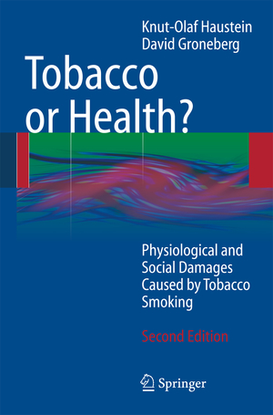 ISBN 9783540875765: Tobacco or Health? - Physiological and Social Damages Caused by Tobacco Smoking