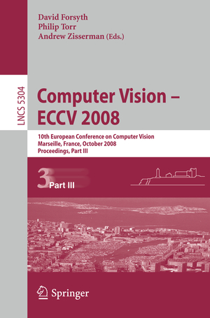 ISBN 9783540886891: Computer Vision - ECCV 2008 – 10th European Conference on Computer Vision, Marseille, France, October 12-18, 2008, Proceedings, Part III