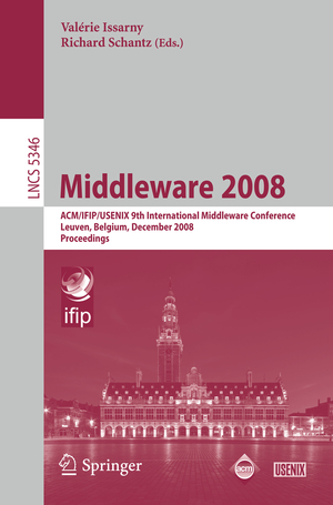 ISBN 9783540898559: Middleware 2008 – ACM/IFIP/USENIX 9th International Middleware Conference Leuven, Belgium, December 1-5, 2008 Proceedings