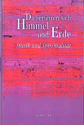 ISBN 9783545201408: Da berühren sich Himmel und Erde. Musik und Spiritualität