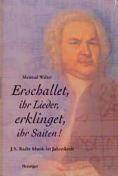 ISBN 9783545202009: Erschallet, ihr Lieder, erklinget, ihr Saiten – Johann Sebastian Bachs Musik im Jahreskreis