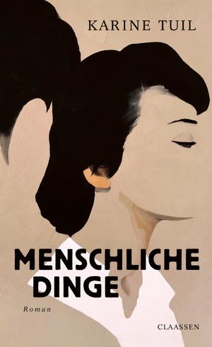 gebrauchtes Buch – Karine Tuil – Menschliche Dinge gebrauchtes Buch – Karine Tuil – Menschliche Dinge