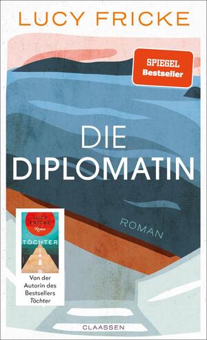 ISBN 9783546100052: Die Diplomatin - Roman | Eine Diplomatin verliert den Glauben an die Diplomatie | Das neue Buch der Bestsellerautorin von "Töchter"