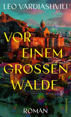 ISBN 9783546100946: Vor einem großen Walde - Roman | Eine aufwühlende georgische Familiengeschichte zwischen Vertreibung, Hoffnung und Versöhnung