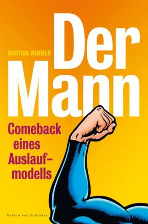 ISBN 9783547711356: Der Mann – Comeback eines Auslaufmodells