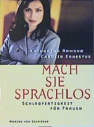 gebrauchtes Buch – Armour, Katharina; Ernestus – Mach sie sprachlos