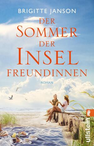 ISBN 9783548062952: Der Sommer der Inselfreundinnen - Weißer Sand, Meeresrauschen und lange Gespräche im Strandkorb – der perfekte Sommer für die Inselfreundinnen