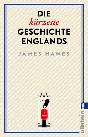 ISBN 9783548065045: Die kürzeste Geschichte Englands – Die spinnen, die Briten. Der Bestsellerautor erzählt die Geschichte eines merkwürdigen Landes