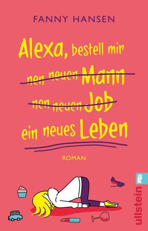 ISBN 9783548065458: Alexa, bestell mir nen neuen Mann nen neuen Job ein neues Leben - Roman | Bissig-witziger Roman über das Familienleben