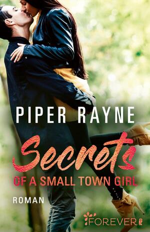 ISBN 9783548065502: Secrets of a Small Town Girl (Baileys-Serie 7) - Roman | Romantische Unterhaltung mit viel Charme, Witz und Leidenschaft: Teil 7 der erfolgreichen Baileys-Serie von Piper Rayne