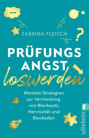 ISBN 9783548066356: Prüfungsangst loswerden - Mentale Strategien zur Vermeidung von Blackouts, Nervosität und Blockaden | Das Praxisbuch, um jede Herausforderung zu meistern