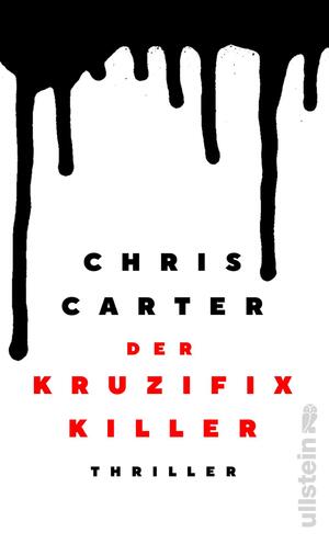 ISBN 9783548068374: Der Kruzifix-Killer (Ein Hunter-und-Garcia-Thriller 1) : Thriller | Auftakt der Thriller-Reihe des Bestsellerautors: Eine Leiche, ein Kreuz und ein totgeglaubter Serienkiller