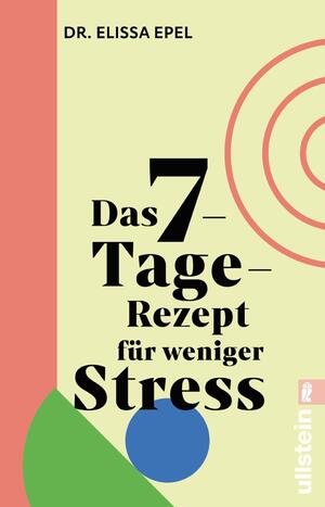 ISBN 9783548068664: Das 7-Tage-Rezept für weniger Stress - In nur einer Woche zu mehr Gelassenheit und Ruhe