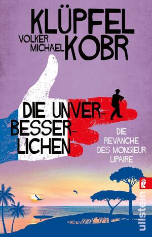 ISBN 9783548069074: Die Unverbesserlichen – Die Revanche des Monsieur Lipaire