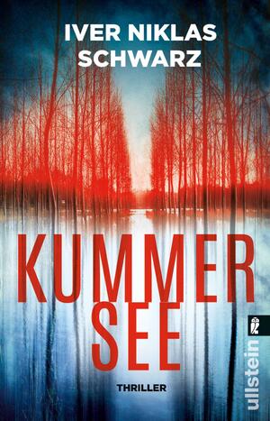 ISBN 9783548069159: Kummersee - Thriller | Thriller x Mystery x History - ein hochreaktives Spannungsdebüt