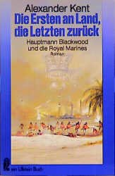 gebrauchtes Buch – Alexander Kent – Die Ersten an Land, die Letzten zurück