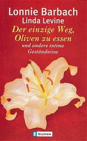 ISBN 9783548207773: Der einzige Weg, Oliven zu essen - und andere intime Geständnisse