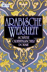 gebrauchtes Buch – Arabische Weisheit. Spruchweisheiten