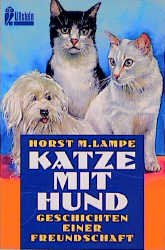 ISBN 9783548237282: Katze mit Hund. Geschichten einer Freundschaft