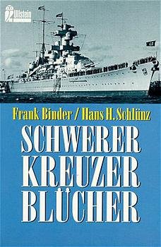 gebrauchtes Buch – Binder, Frank / Schlünz – Schwerer Kreuzer Blücher - Mit Personenregister im Anhang - "Der vorliegende Band schildert eindrucksvoll die Geschichte dieses Schiffes von der Kiellegung bis zum heutigen Tag. Zahlreiche Zeitzeugen und Beteiligte beider Nationen kommen zu Wort"…