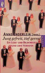 gebrauchtes Buch – Anne Enderlein – Jung gefreit, tief bereut - Ein Lese- und Bilderbuch rund ums Heiraten