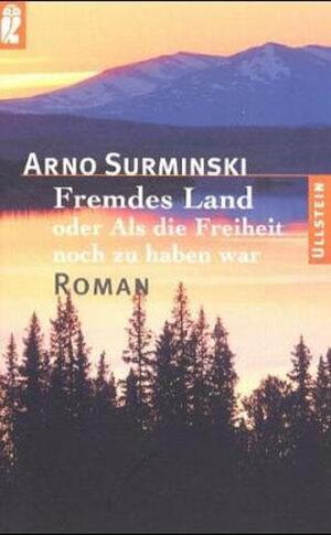 gebrauchtes Buch – Arno Surminski – Fremdes Land - oder als die Freiheit noch zu haben war