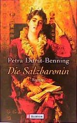 gebrauchtes Buch – Petra Durst-Benning – Die Salzbaronin     *Von der Autorin signiert!!!*