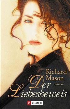 ISBN 9783548249704: Der Liebesbeweis : Roman. Richard Mason. Aus dem Engl. von Elfriede Peschel / Ullstein ; 24970