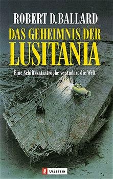 ISBN 9783548250786: Das Geheimnis der Lusitania. Eine Schiffskatastrophe verändert die Welt