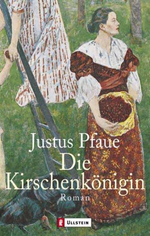 ISBN 9783548252872: Die Kirschenkönigin: Roman (Ullstein Taschenbuch) Pfaue, Justus