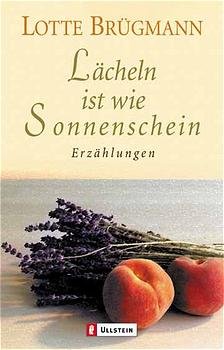 ISBN 9783548253954: Lächeln ist wie Sonnenschein