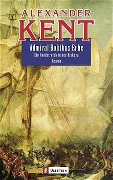 ISBN 9783548257358: Admiral Bolithos Erbe. Ein Handstreich in der Biskaya