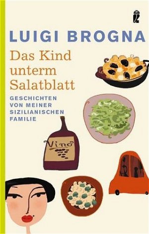 ISBN 9783548263489: Das Kind unterm Salatblatt - Geschichten von meiner sizilianischen Familie