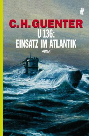 ISBN 9783548264646: U 136: Einsatz im Atlantik