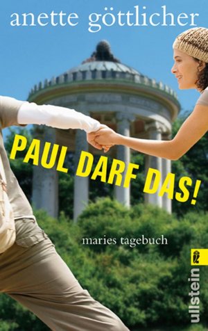 gebrauchtes Buch – Anette Göttlicher – Paul darf das! - Maries Tagebuch