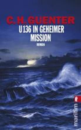 ISBN 9783548267425: U 136 in geheimer Mission