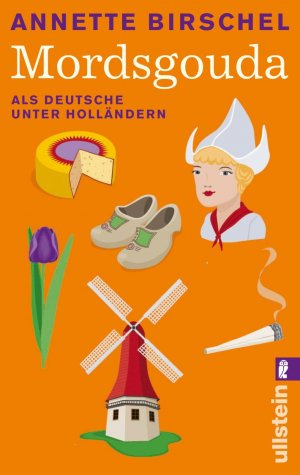 ISBN 9783548282015: Mordsgouda – Als Deutsche unter Holländern