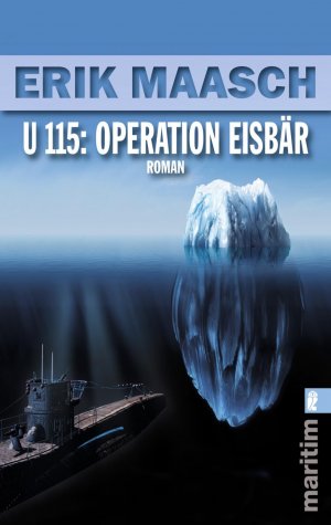 ISBN 9783548282305: U 115: Operation Eisbär