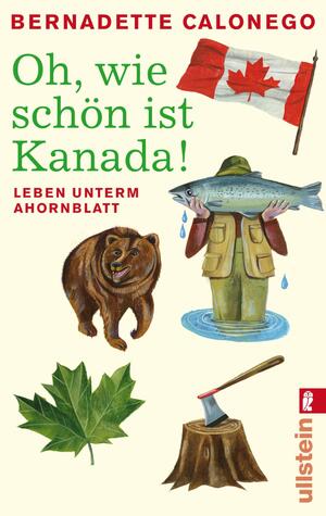 ISBN 9783548283180: Oh, wie schön ist Kanada! : Leben unterm Ahornblatt (sv4t)