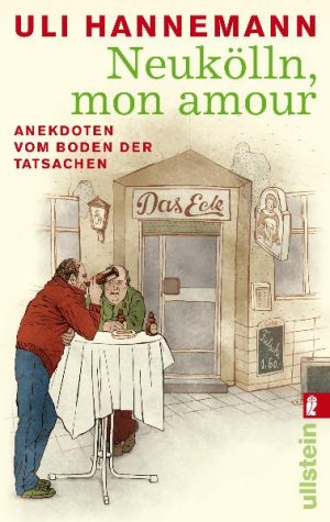 ISBN 9783548283302: Neukölln, mon amour - Anekdoten vom Boden der Tatsachen