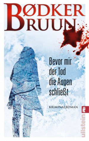 gebrauchtes Buch – Bruun, Karen Vad – Bevor mir der Tod die Augen schließt: Kriminalroman. Deutsche Erstausgabe (Ein-Linnea-Kirkegaard-Krimi, Band 2)