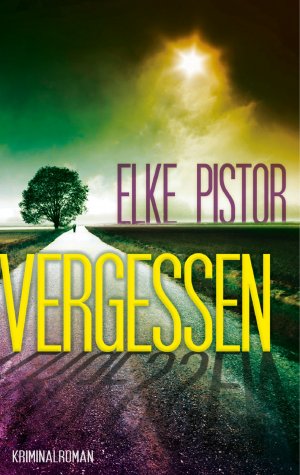 gebrauchtes Buch – Elke Pistor – Vergessen: Kriminalroman (Ein Verena-Irlenbusch-Krimi, Band 1)