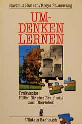 ISBN 9783548343488: Umdenken lernen : Praktische Hilfe f. e. Erziehung z. Überleben