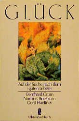 gebrauchtes Buch – Bernhard Grom – Glück, auf der Suche nach dem  gutem Leben.