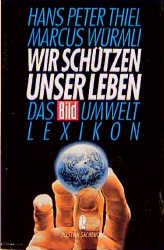 ISBN 9783548347349: Wir schützen unser Leben - Das Bild-Umwelt-Lexikon